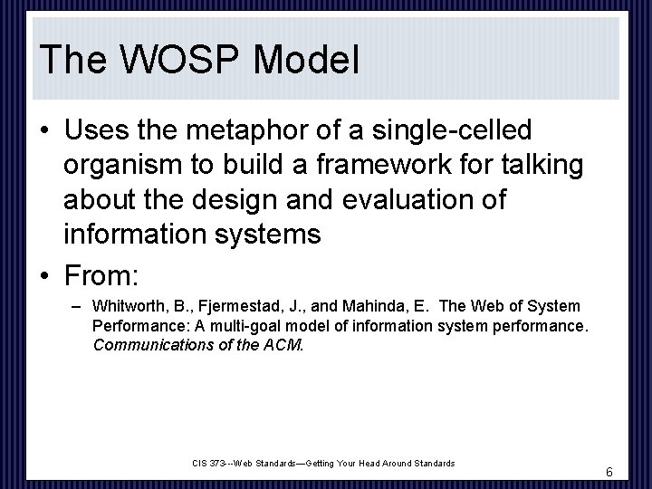 The WOSP Model • Uses the metaphor of a single-celled organism to build a