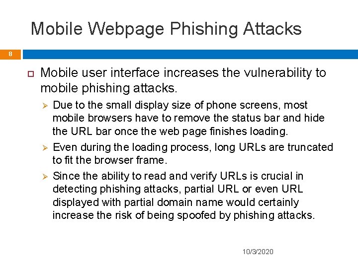 Mobile Webpage Phishing Attacks 8 Mobile user interface increases the vulnerability to mobile phishing