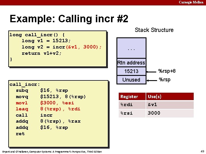 Carnegie Mellon Example: Calling incr #2 long call_incr() { long v 1 = 15213;