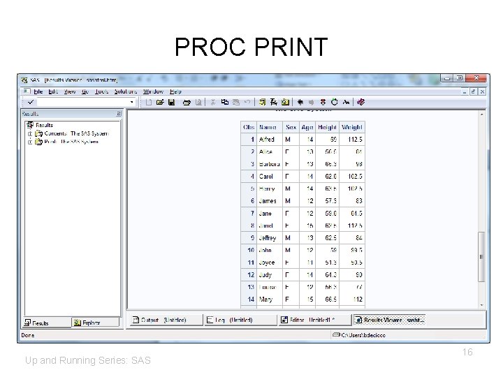 PROC PRINT Up and Running Series: SAS 16 