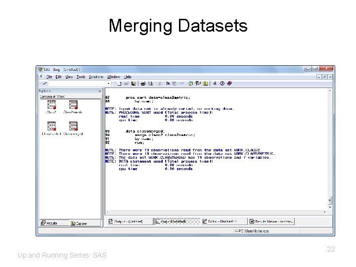 Merging Datasets Up and Running Series: SAS 23 