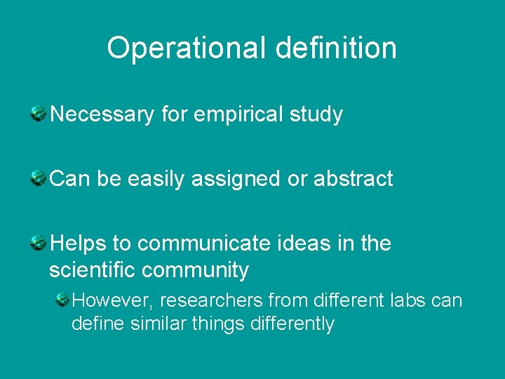 Operational definition Necessary for empirical study Can be easily assigned or abstract Helps to