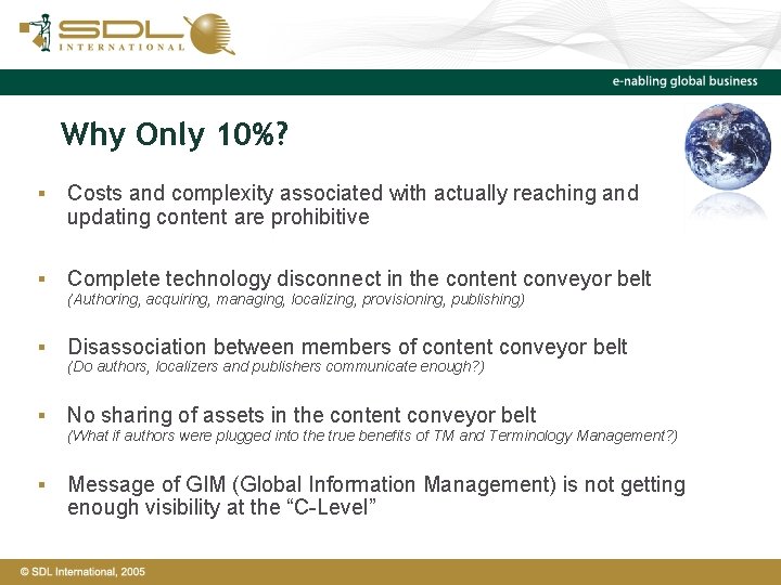 Why Only 10%? § Costs and complexity associated with actually reaching and updating content