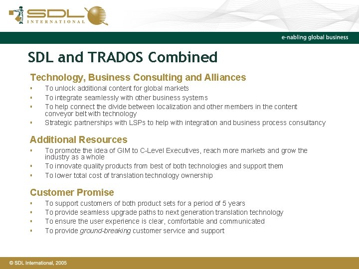 SDL and TRADOS Combined Technology, Business Consulting and Alliances § § To unlock additional