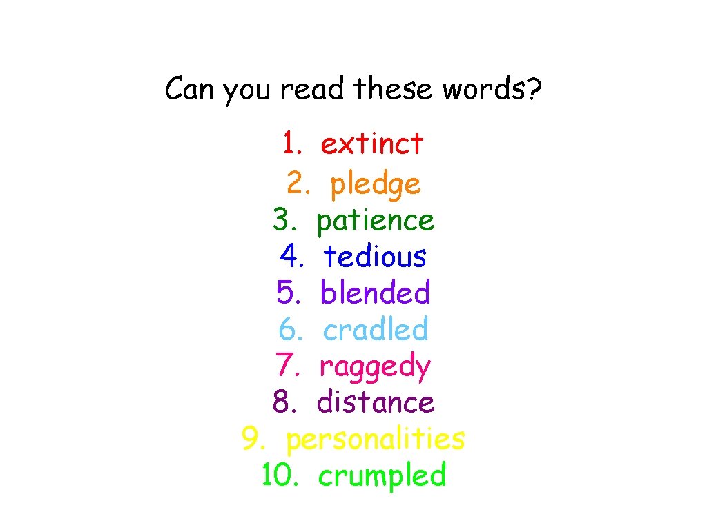 Can you read these words? 1. extinct 2. pledge 3. patience 4. tedious 5.