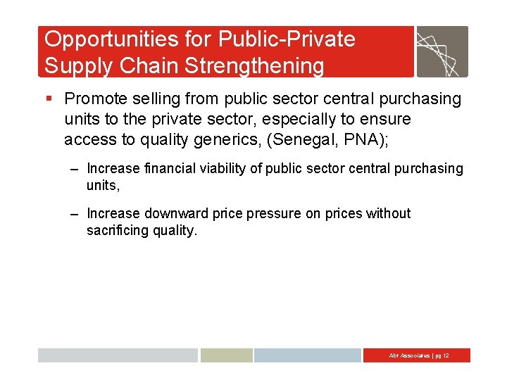Opportunities for Public-Private Supply Chain Strengthening § Promote selling from public sector central purchasing