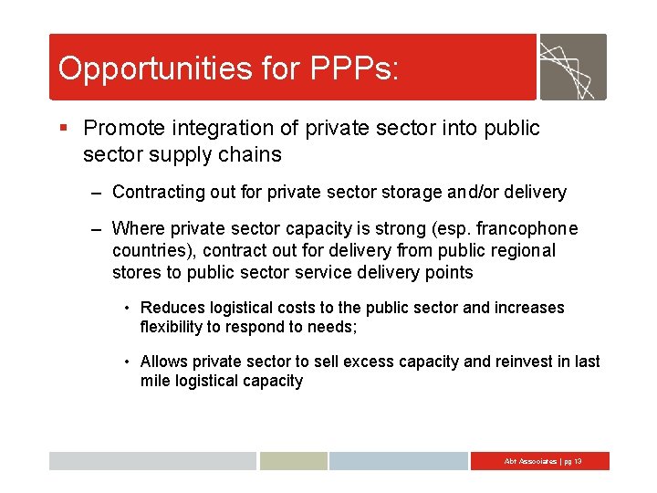 Opportunities for PPPs: § Promote integration of private sector into public sector supply chains