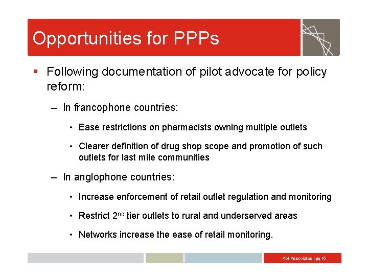 Opportunities for PPPs § Following documentation of pilot advocate for policy reform: – In