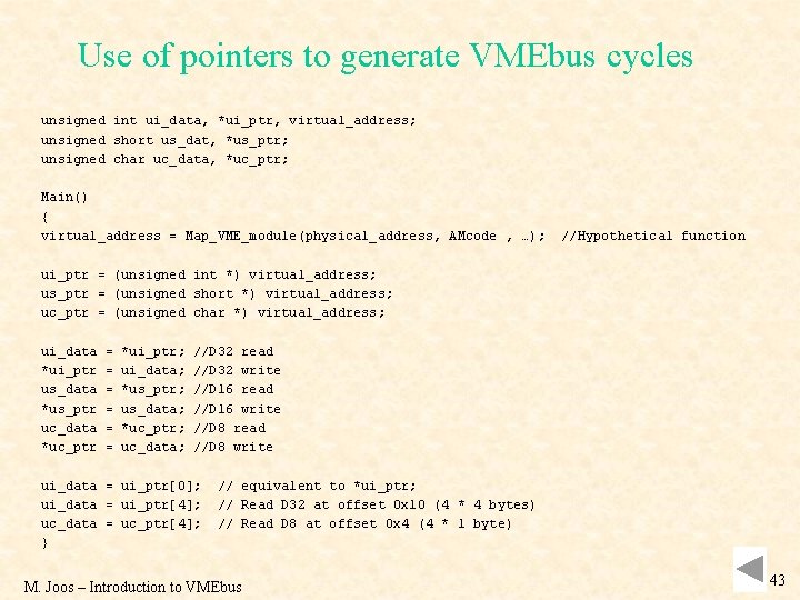Use of pointers to generate VMEbus cycles unsigned int ui_data, *ui_ptr, virtual_address; unsigned short
