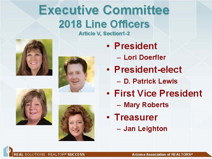 Executive Committee 2018 Line Officers Article V, Section 1 -2 • President – Lori