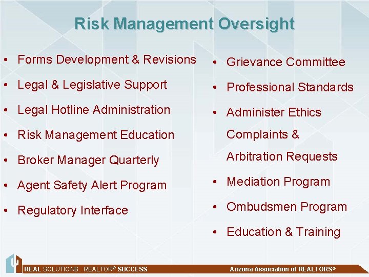 Risk Management Oversight • Forms Development & Revisions • Grievance Committee • Legal &