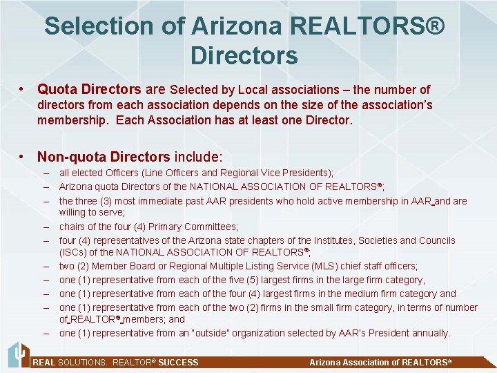 Selection of Arizona REALTORS® Directors • Quota Directors are Selected by Local associations –