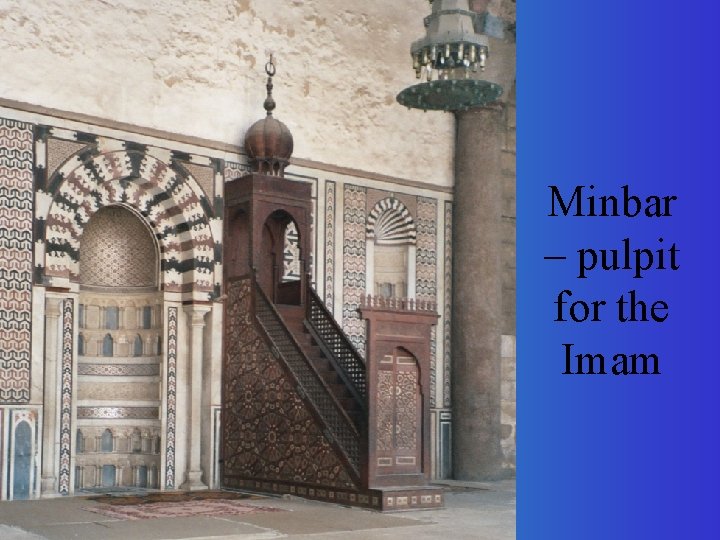 Minbar – pulpit for the Imam 