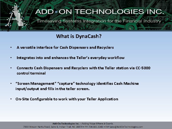  • d What is Dyna. Cash? • A versatile interface for Cash Dispensers