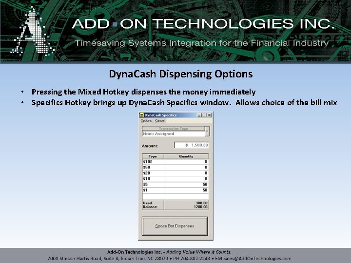 Dyna. Cash Dispensing Options • Pressing the Mixed Hotkey dispenses the money immediately •