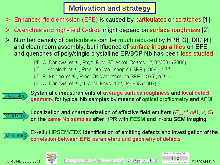Motivation and strategy Ø Enhanced field emission (EFE) is caused by particulates or scratches