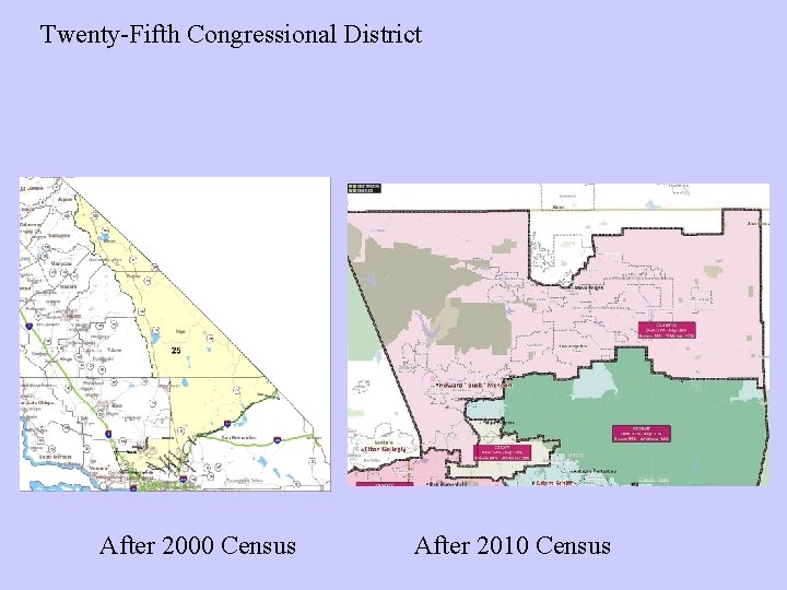 Twenty-Fifth Congressional District After 2000 Census After 2010 Census 