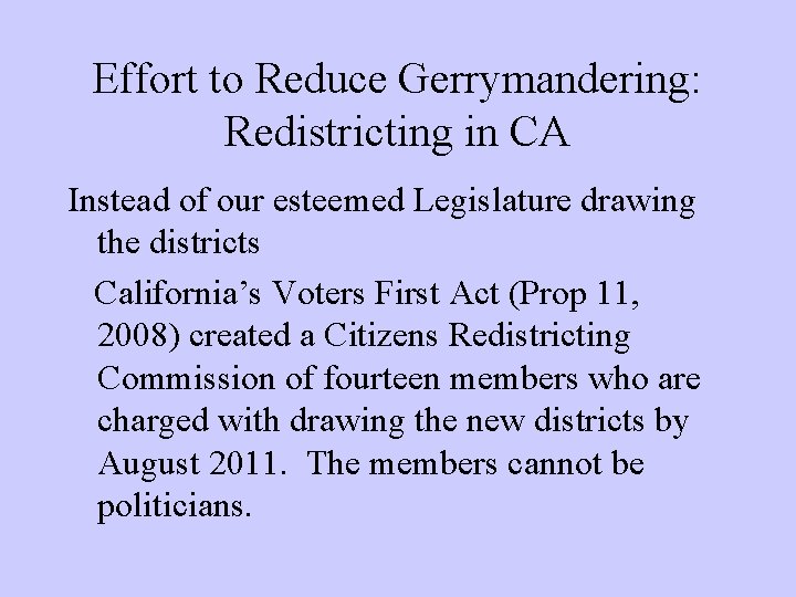 Effort to Reduce Gerrymandering: Redistricting in CA Instead of our esteemed Legislature drawing the