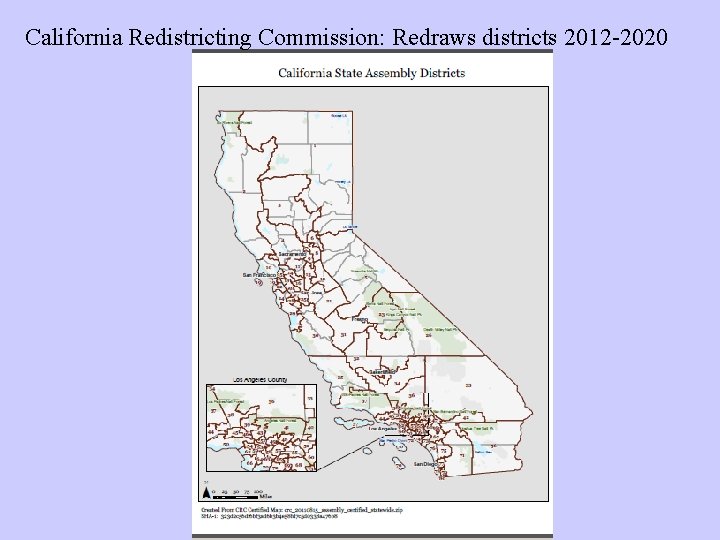 California Redistricting Commission: Redraws districts 2012 -2020 