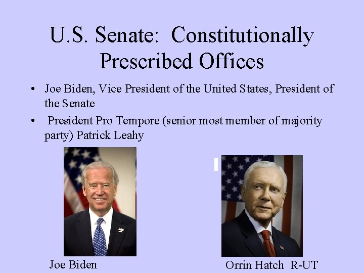 U. S. Senate: Constitutionally Prescribed Offices • Joe Biden, Vice President of the United