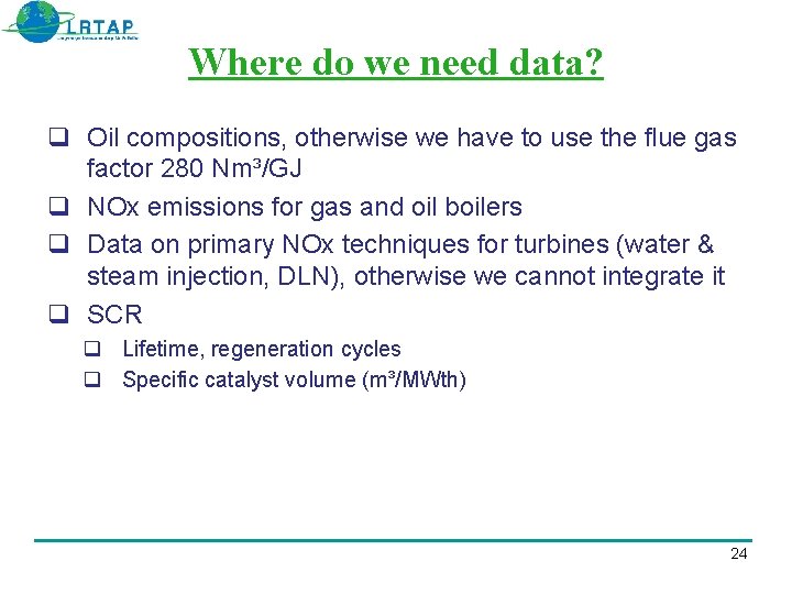 Where do we need data? Oil compositions, otherwise we have to use the flue