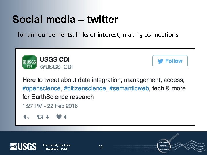 Social media – twitter for announcements, links of interest, making connections Community for Data