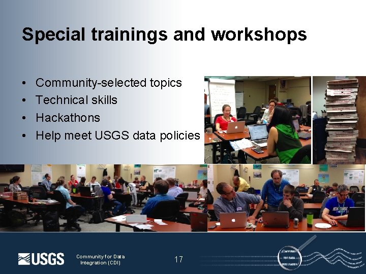 Special trainings and workshops • • Community-selected topics Technical skills Hackathons Help meet USGS