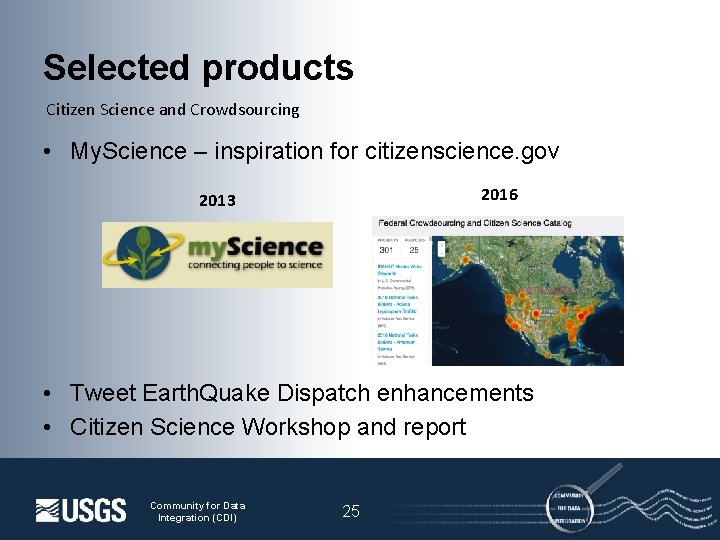 Selected products Citizen Science and Crowdsourcing • My. Science – inspiration for citizenscience. gov