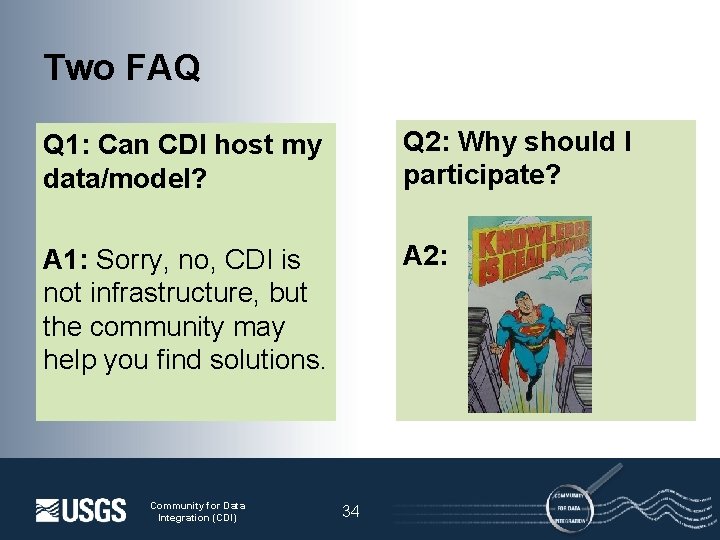 Two FAQ Q 2: Why should I participate? A 2: Q 1: Can CDI