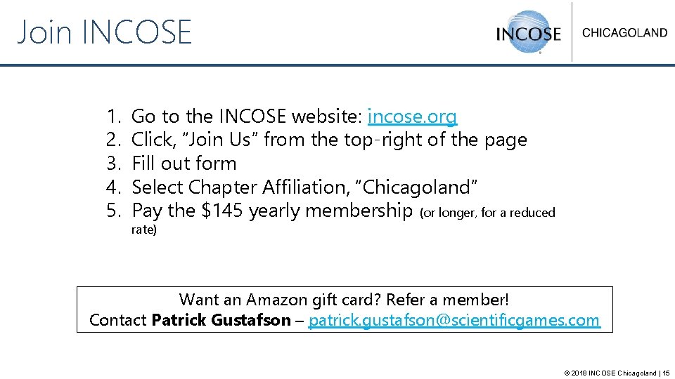 Join INCOSE 1. 2. 3. 4. 5. Go to the INCOSE website: incose. org