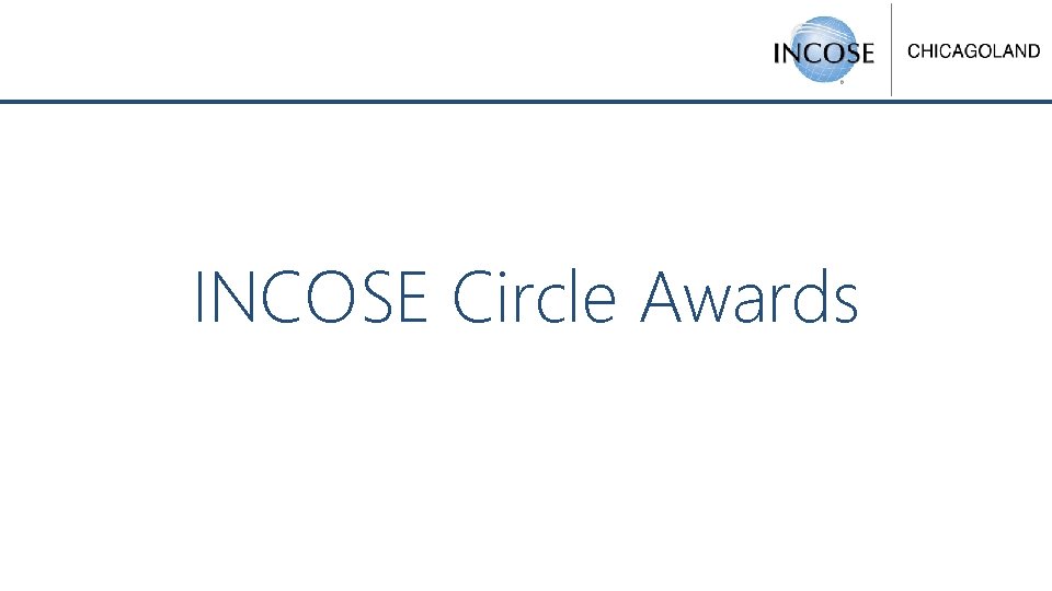 INCOSE Circle Awards © 2018 INCOSE Chicagoland | 16 