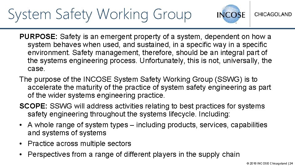 System Safety Working Group PURPOSE: Safety is an emergent property of a system, dependent