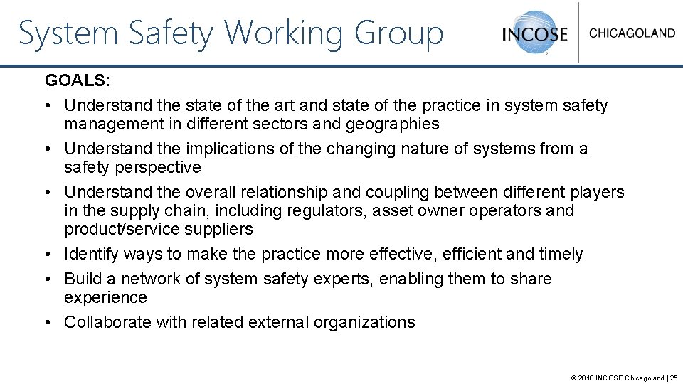 System Safety Working Group GOALS: • Understand the state of the art and state