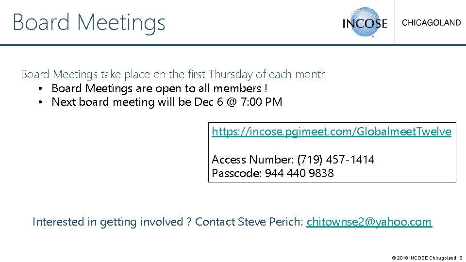 Board Meetings take place on the first Thursday of each month • Board Meetings