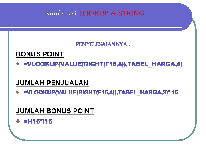 Kombinasi LOOKUP & STRING BONUS POINT l JUMLAH PENJUALAN l JUMLAH BONUS POINT l