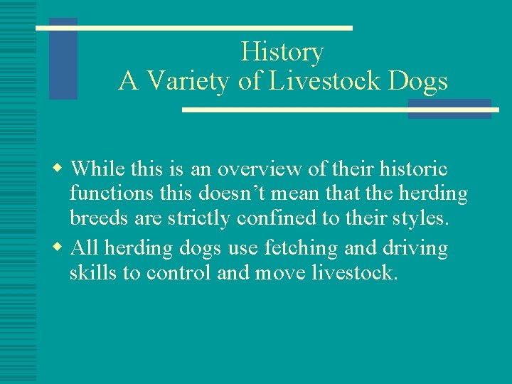 History A Variety of Livestock Dogs w While this is an overview of their