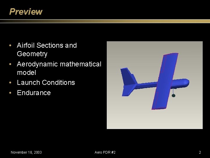 Preview • Airfoil Sections and Geometry • Aerodynamic mathematical model • Launch Conditions •