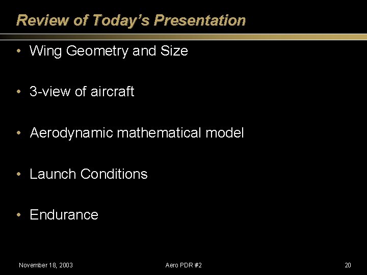 Review of Today’s Presentation • Wing Geometry and Size • 3 -view of aircraft