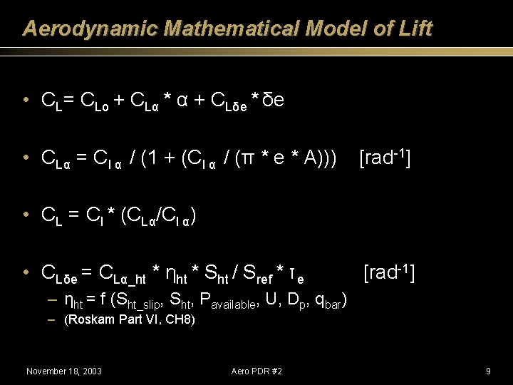 Aerodynamic Mathematical Model of Lift • CL= CLo + CLα * α + CLδe