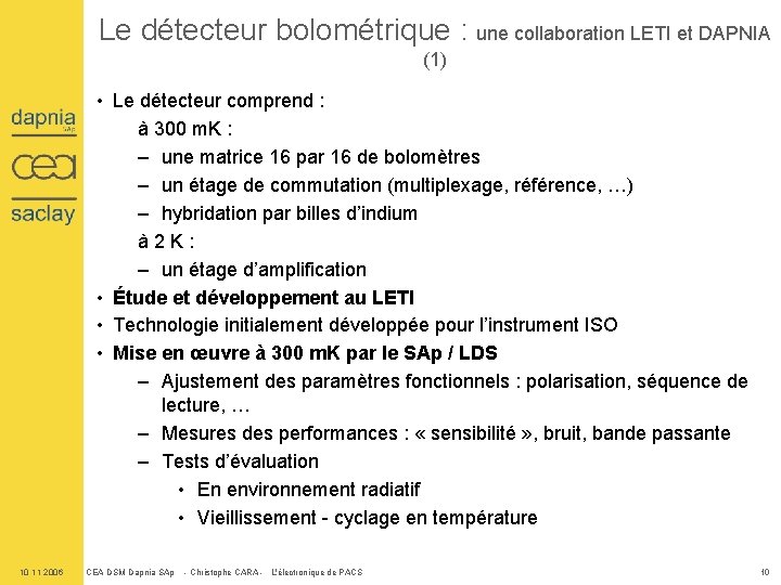 Le détecteur bolométrique : une collaboration LETI et DAPNIA (1) • Le détecteur comprend