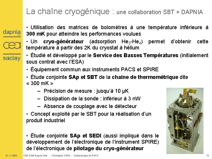 La chaîne cryogénique : une collaboration SBT + DAPNIA • Utilisation des matrices de