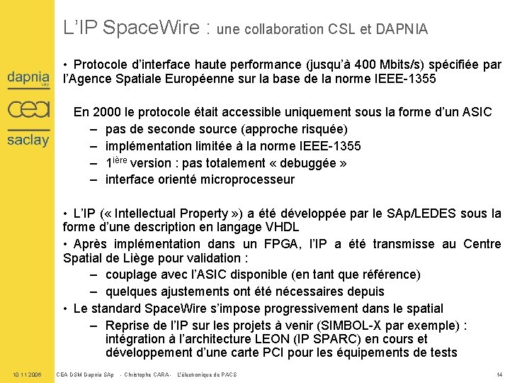 L’IP Space. Wire : une collaboration CSL et DAPNIA • Protocole d’interface haute performance