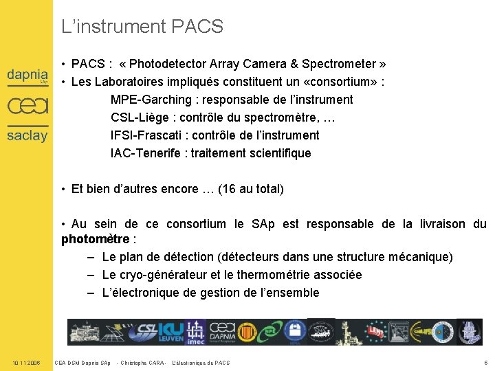 L’instrument PACS • PACS : « Photodetector Array Camera & Spectrometer » • Les