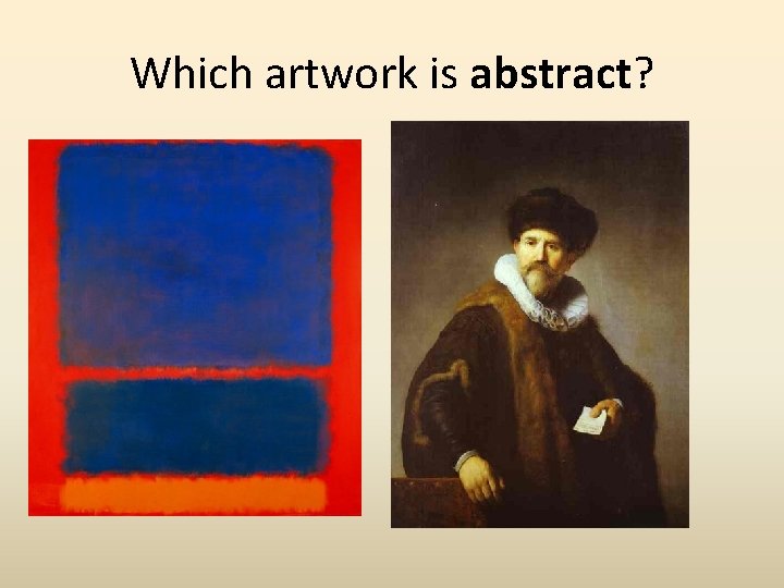 Which artwork is abstract? 
