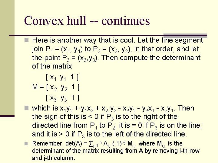 Convex hull -- continues n Here is another way that is cool. Let the