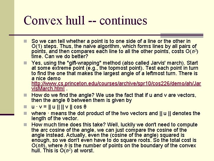 Convex hull -- continues n So we can tell whether a point is to