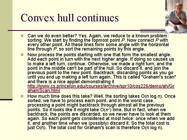 Convex hull continues n Can we do even better? Yes. Again, we reduce to