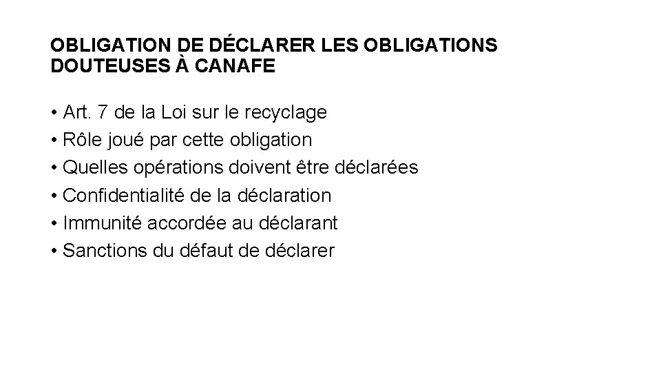 OBLIGATION DE DÉCLARER LES OBLIGATIONS DOUTEUSES À CANAFE • Art. 7 de la Loi