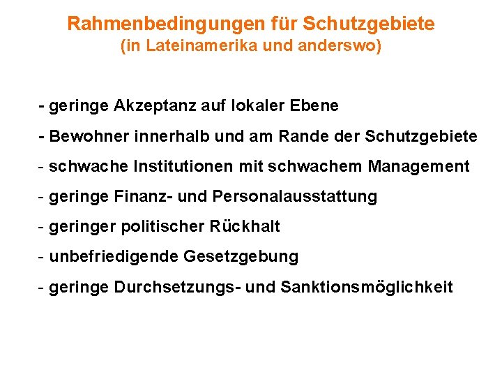 Rahmenbedingungen für Schutzgebiete (in Lateinamerika und anderswo) - geringe Akzeptanz auf lokaler Ebene -