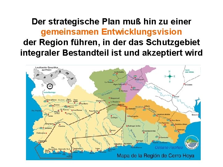 Der strategische Plan muß hin zu einer gemeinsamen Entwicklungsvision der Region führen, in der